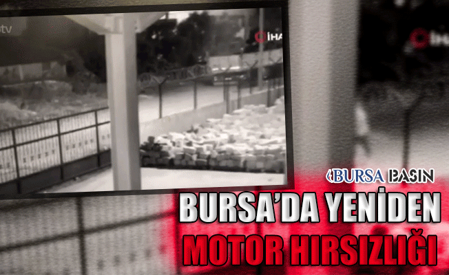 Bursa'da Yeniden Motor Hırsızlığı