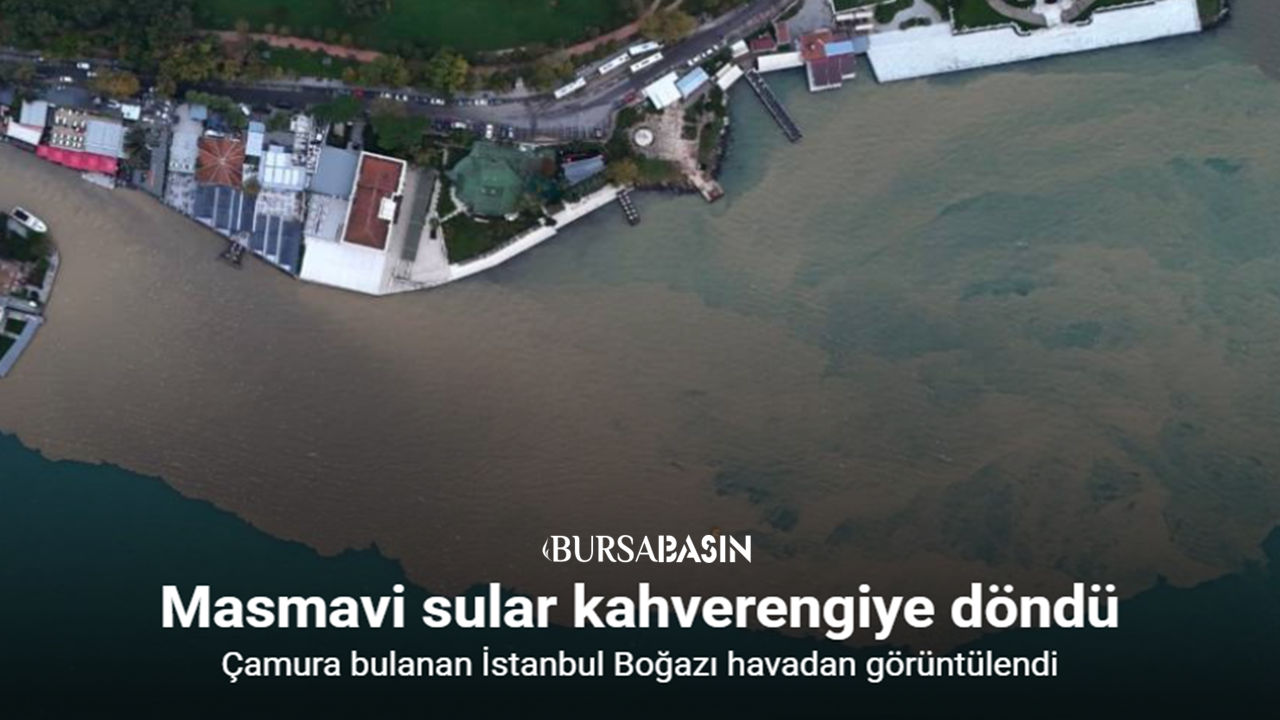 Sağanak Sonrası İstanbul Boğazı Kahverengiye Döndü