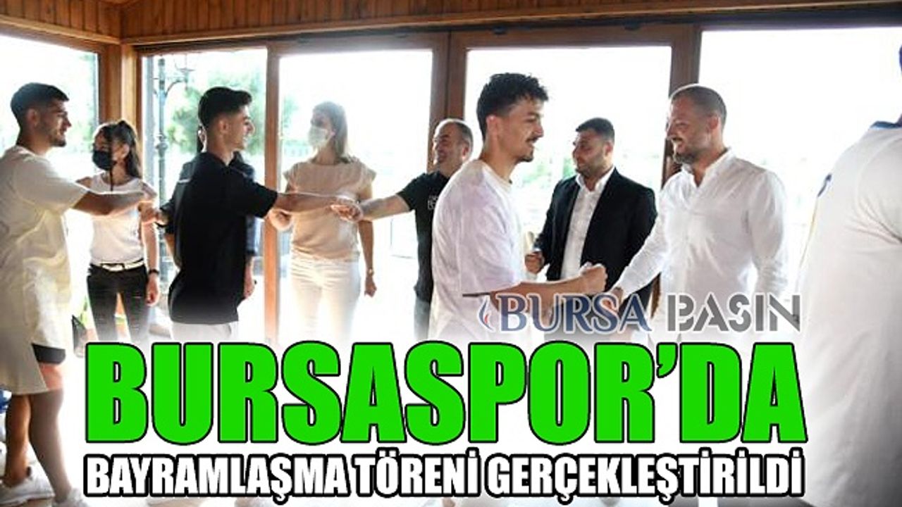 Bursaspor Bayramlaşma Programı Gerçekleştirdi!