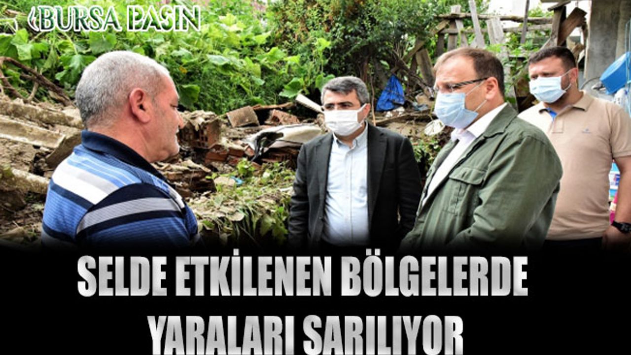 Bursa'da Selden Etkilenen Yerlerde Yaralar Sarılıyor