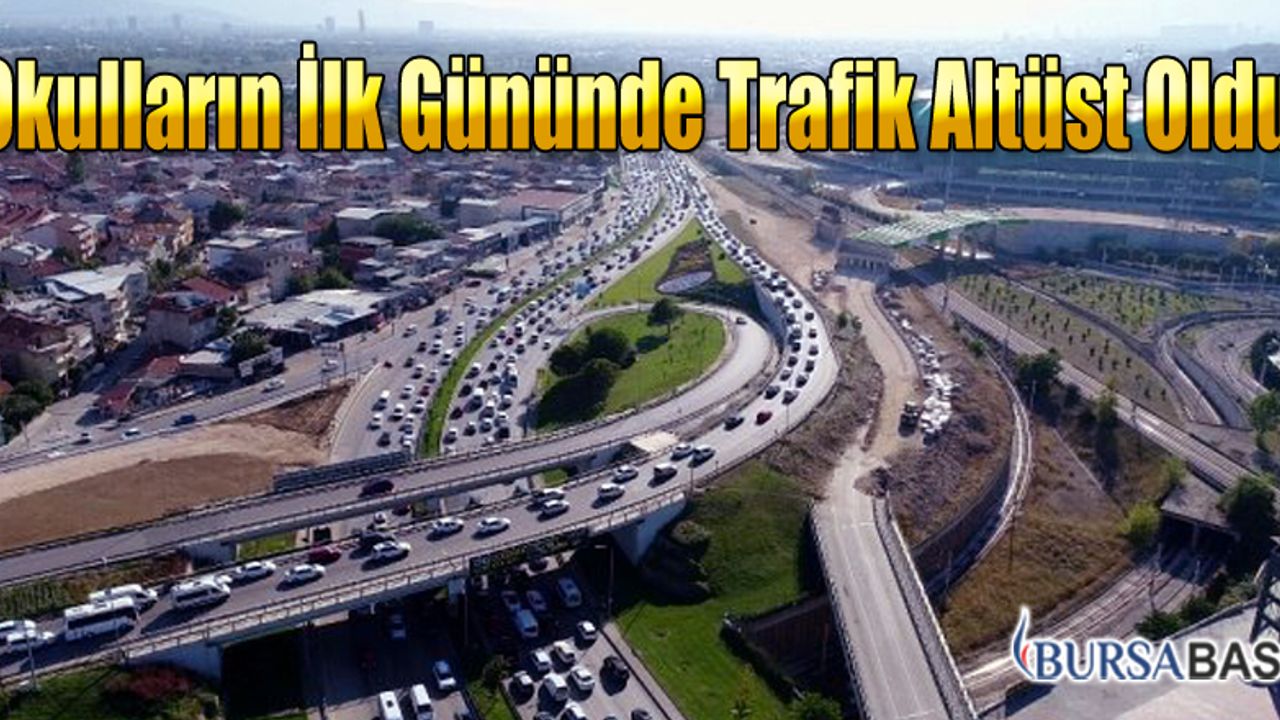 Okulların İlk Gününde Bursa'da Trafik Altüst Oldu