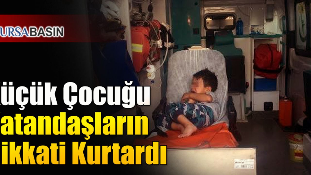 Bursa'da Minibüste Fenalaşan Çocuğu Vatandaşların Dikkati Kurtardı