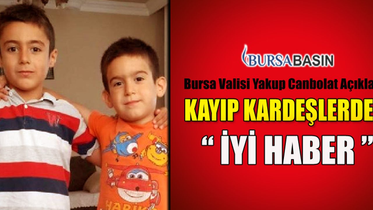 Bursa'da 2 Gündür Kayıp Olan Çocuklardan İyi Haber Geldi