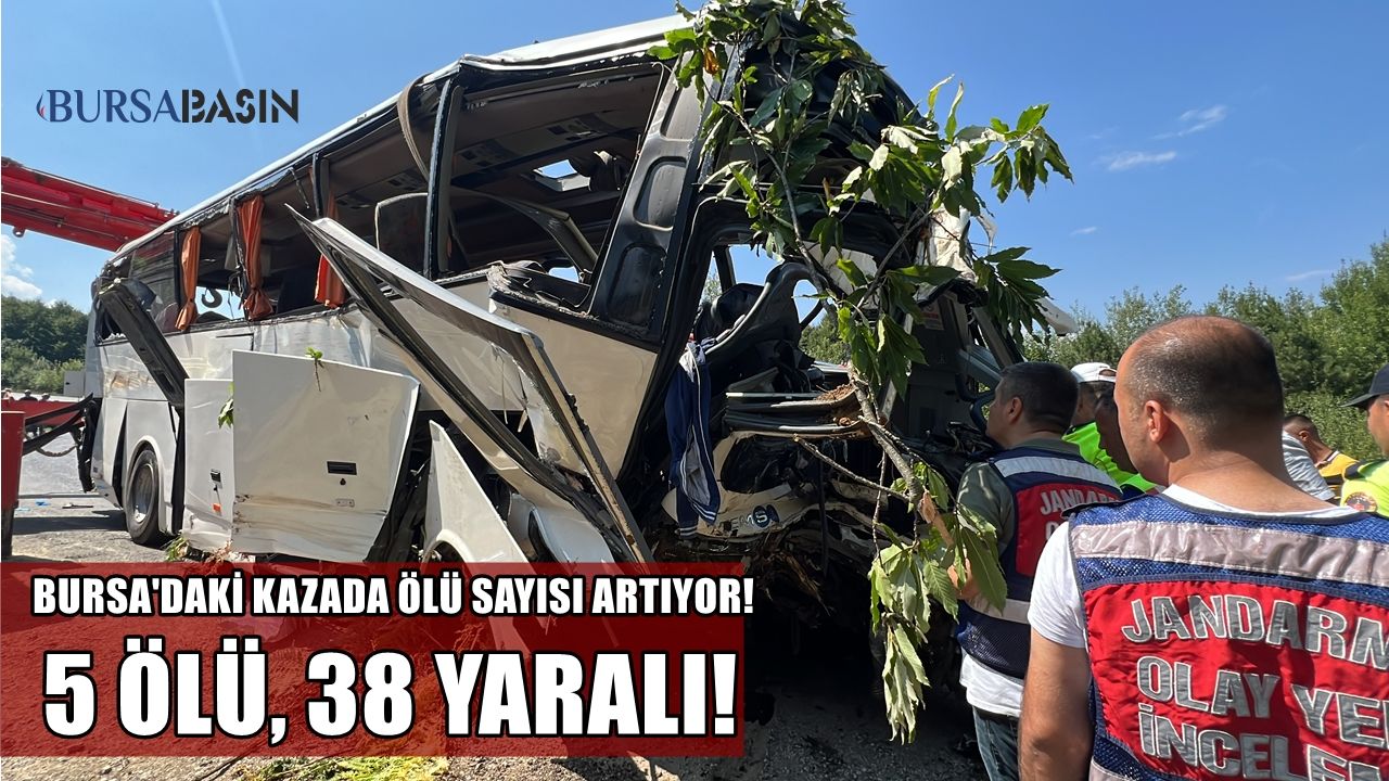 Bursa'da yaşanan Tur Otobüsü kazasında 5 Ölü 38 yaralı