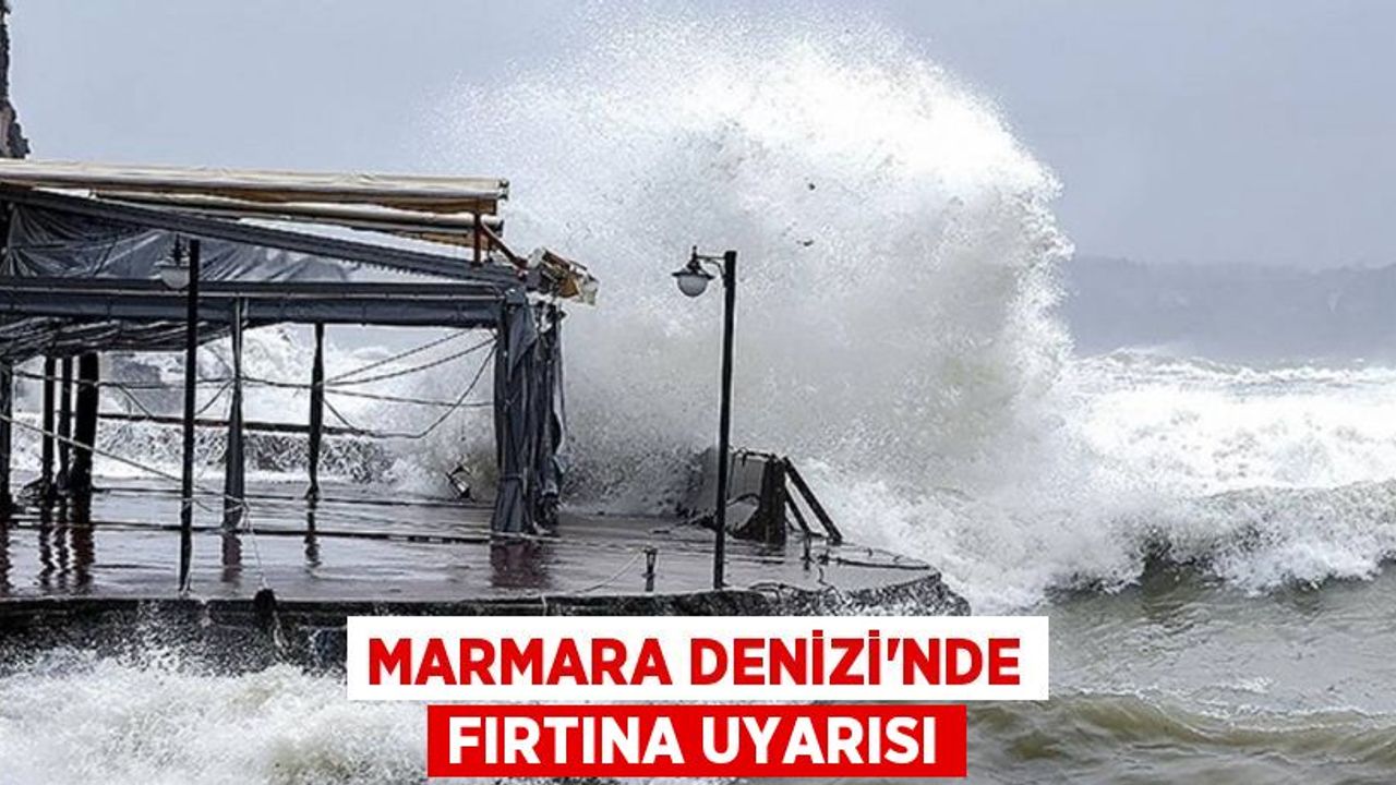 Meteoroloji'den Marmara Denizi İçin Uyarı!
