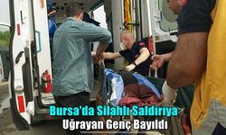 Bursa'da Tanımadığı Kişiler Tarafından Saldırıya Uğrayan Genç Hastaneye Kaldırıldı