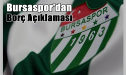 Bursaspor Kulübünden Borç Açıklaması!