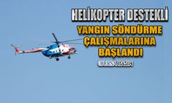Bursa'da Orman Yangınlarına Helikopter Desteği