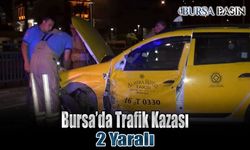 Bursa'da Trafik Kazası: 2 Yaralı