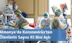 Almanya'da Koronavirüs'ten Ölenlerin Sayısı 92 Bini Aştı