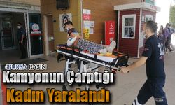 Bursa'da Kamyonetin Çarptığı Kadın Yaralandı