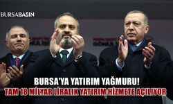 Cumhurbaşkanı Erdoğan Bursa'da 18 milyar liralık yatırımı hizmete açacak