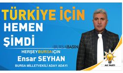 Ensar Seyhan Ak Parti Bursa Milletvekili Aday Adayı oldu