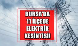 Bursa'da 11 ilçede ve mahallede elektrik kesintisi olacak