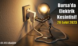Bursa'da 28 Eylül'de Elektrik Kesintisi!