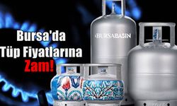 Bursa'da Yeni Yıl İle Birlikte Tüp Fiyatlarına Zam!