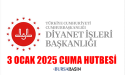 3 Ocak 2025 Cuma Hutbesi Yayında