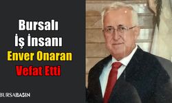 İş İnsanı Enver Onaran Vefat Etti