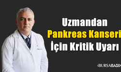 Uzmandan Pankreas Kanseri İçin Kritik Uyarı