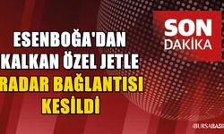 Esenboğa’dan Kalkan Özel Jet Kayboldu