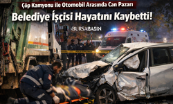 Bursa’da Belediye İşçisi Feci Kazada Hayatını Kaybetti