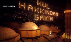 Bursa Ulu Cami’de "Kul hakkından sakın" Mahyası