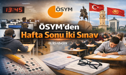 ÖSYM’den Hafta Sonu İki Sınav
