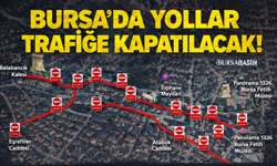 Bursa’da Kritik Uyarı: Bu Yollar Trafiğe Kapanacak!