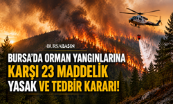 Bursa’da Yangınlara Karşı 23 Maddelik Yeni Tedbir Paketi