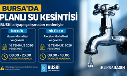 BUSKİ'den İnegöl ve Nilüfer İçin Su Kesintisi Uyarısı
