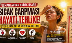Bursa'da Sıcak Çarpmasına Karşı Kritik Uyarı