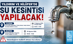 Bursa’da İki İlçede Su Kesintisi Uyarısı