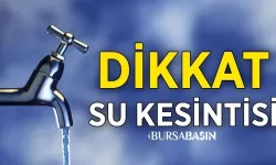 Bursa Yıldırım’da Su Kesintisi: Saatler Belli Oldu