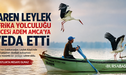 Yaren Leylek Afrika’ya Uçtu, Adem Amca’yla Vedalaştı