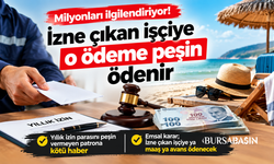 Milyonlarca İşçiye Müjde: İzne Çıkana O Ödeme Peşin Verilecek!