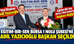 Eğitim-Bir-Sen Bursa’da Yeni Başkan Adil Yazıcıoğlu