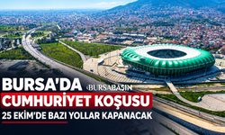 Bursa’da Cumhuriyet Koşusu Nedeniyle Yollar Kapanacak