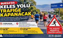Bursa’da Keles yolu koşu nedeniyle trafiğe kapanacak