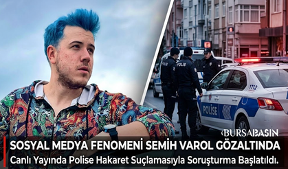 Polislere Hakaret Eden Semih Varol Gözaltına Alındı