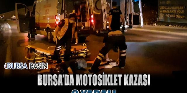 Bursa'da Motosiklet Kazası: 2 Yaralı