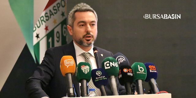 Bursaspor Başkanı Ömer Faruk Banaz'dan gündeme ilişkin açıklama