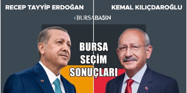 Bursa Cumhurbaşkanlığı Seçim Sonuçları - 28 Mayıs 2023