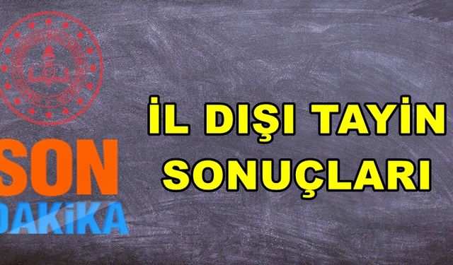 İL Dışı Tayin Sonuçları Ekranı!