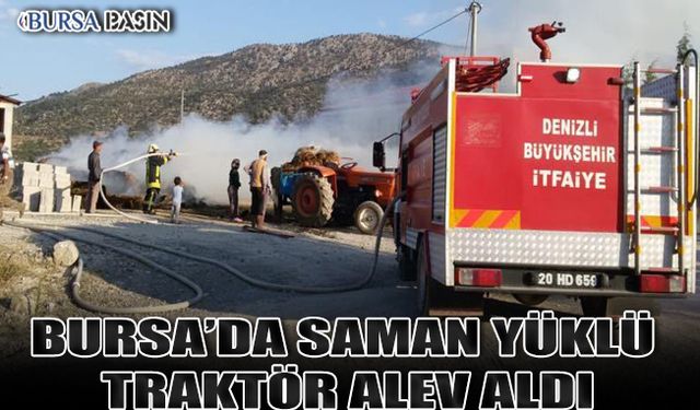 Bursa'da Alev Alan Traktöre Bağlı Saman Yüklü Römorkda Alevlere Teslim Oldu