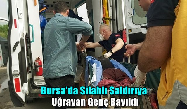 Bursa'da Tanımadığı Kişiler Tarafından Saldırıya Uğrayan Genç Hastaneye Kaldırıldı