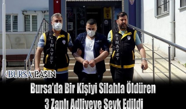 Bursa'da Bir Kişiyi Silahla Öldüren 3 Şüpheli Yakalandı