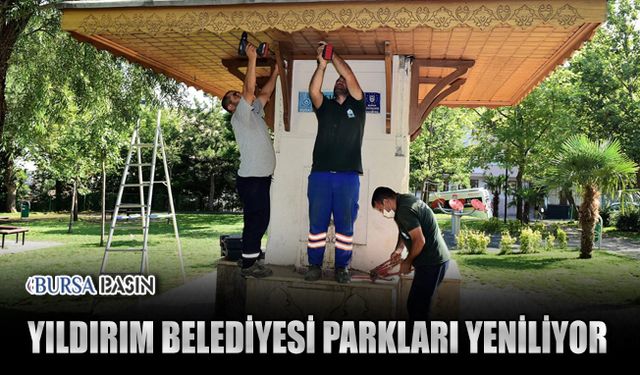 Yıldırım Parkları Yenilemeye Başladı