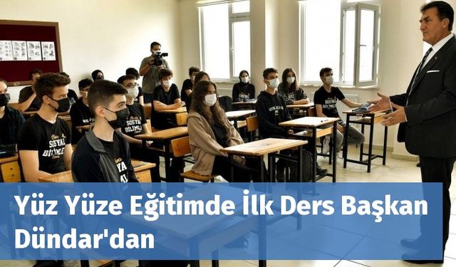 Yüz Yüze Eğitimde İlk Ders Başkan Dündar'dan