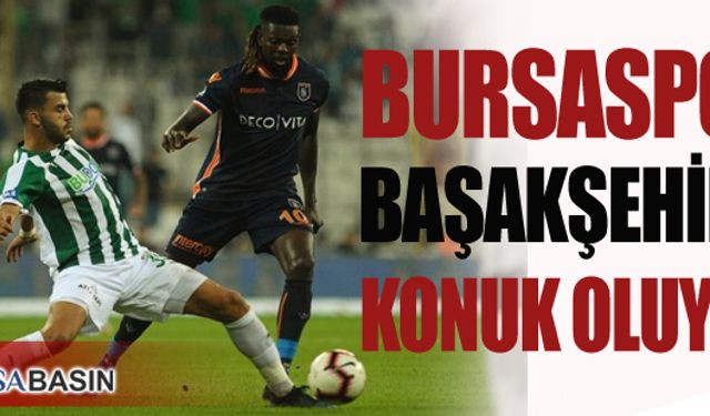 Bursaspor Süper Lig'in Liderine Konuk Oluyor