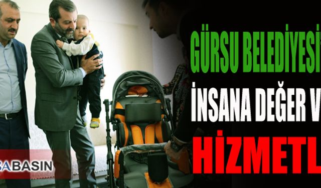 Gürsu Belediyesi'nden İnsana Değer Veren Hizmetler